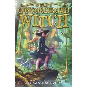 The Gingerbread Witch -- Alexandra Overy